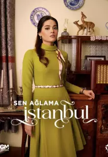 Не плачь, Стамбул (2024)