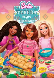 Барби и Тереза: Рецепт дружбы (2025)